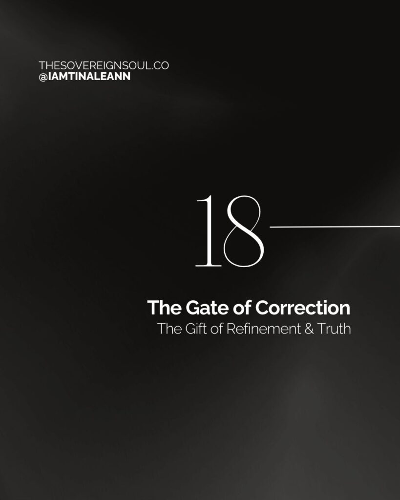 Gate 18, The Gate of Correction, The Gate of Work on What has been Spoiled, The Gate of Re-Alignment, Spleen Center, Human Design