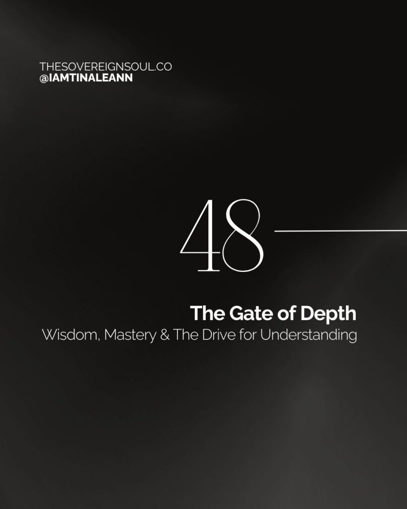 Gate 48, The Gate of Depth, The Gate of The Well, The Gate of Wisdom, Human Design, Spleen Center