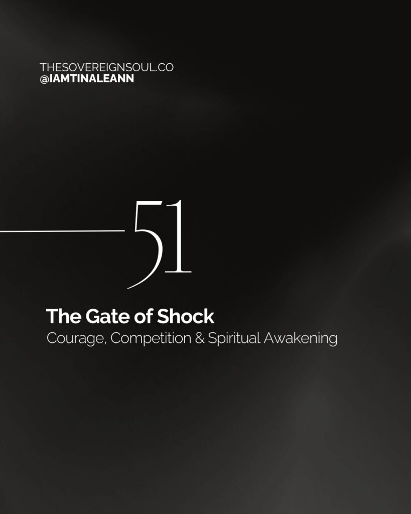 Gate 51, Will Center, Heart Center, Human Design, The Gate of Initiation, The Gate of The Arousing, The Gate of Shock