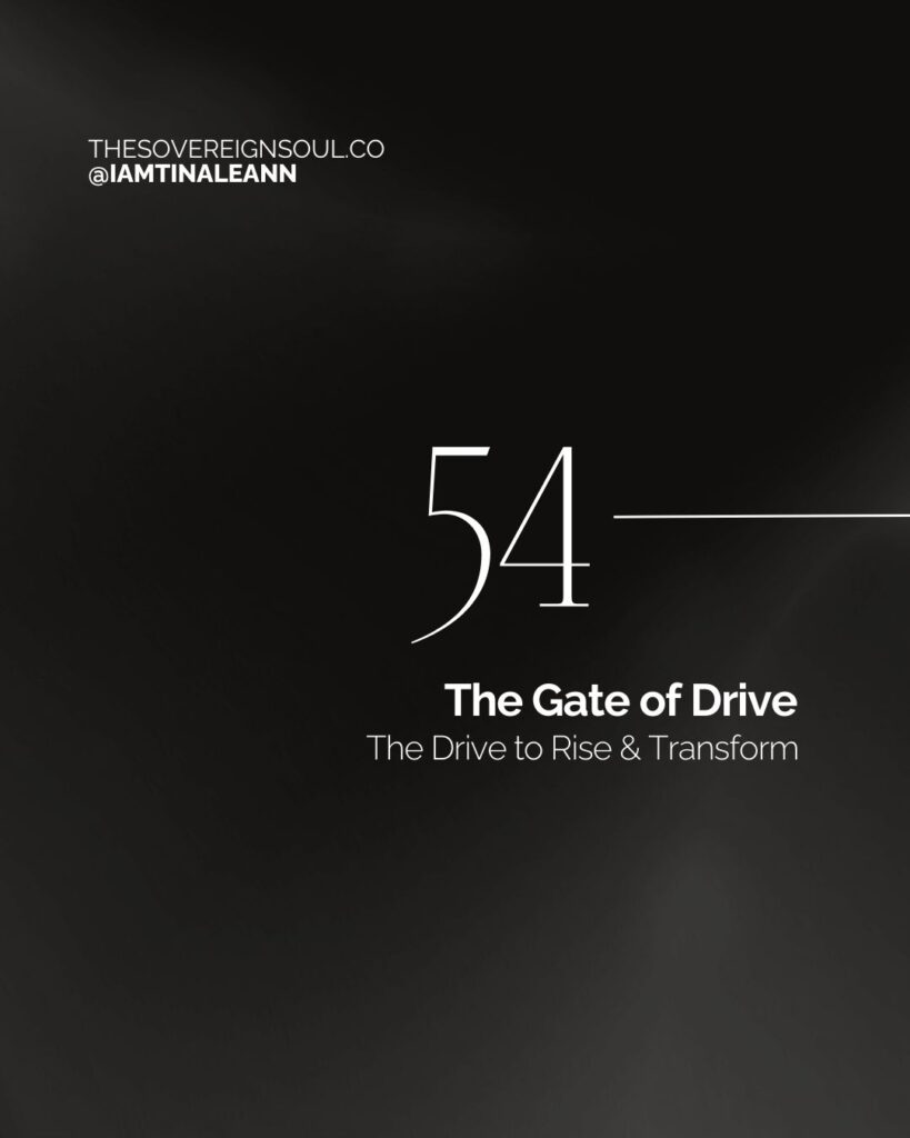 Gate 54, Root Center, Human Design, The Gate of Divine Inspiration, The Gate of Marrying Maiden, The Gate of Drive