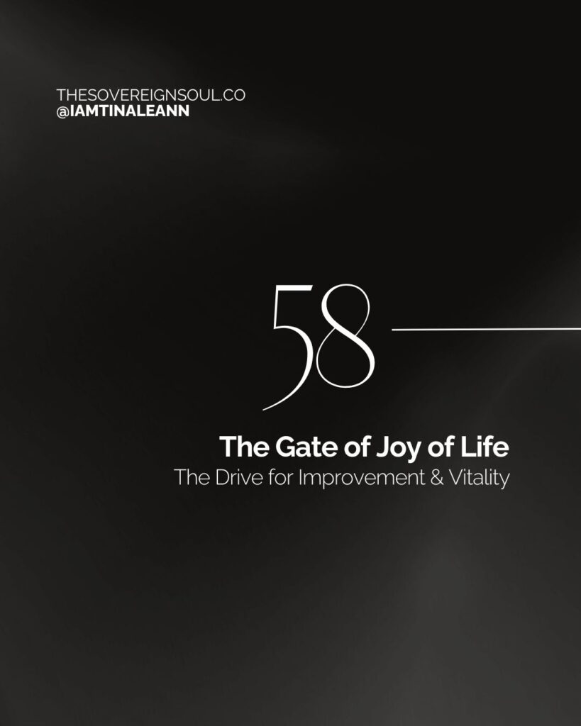 Gate 58, Root Center, Human Design, The Gate of Joy, The Gate of Joy of Life