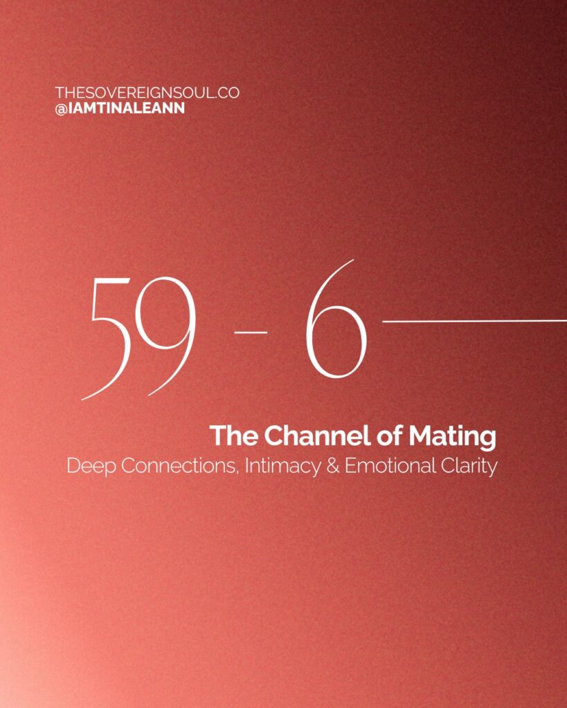 Channel 59-6, The Channel of Mating, Human Design, Gate 59, Gate 6